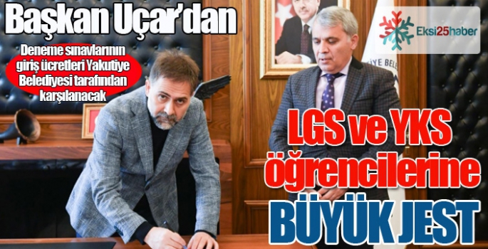 Başkan Uçar'dan LGS ve YGS öğrencilerine büyük jest...