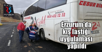 Erzurum’da kış lastiği uygulaması yapıldı