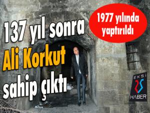 1877 'de yapıldı, 137 yıl sonra Ali Korkut sahip çıktı 