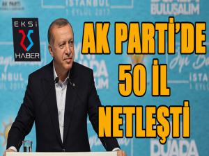 AK Parti'de 50 il netleşti...