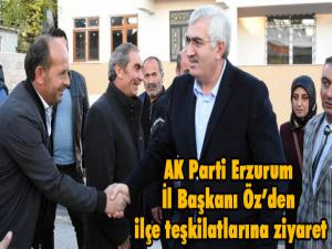 AK Parti Erzurum İl Başkanı Özden ilçe teşkilatlarına ziyaret