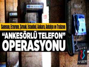 Ankesörlü telefon operasyonu: 10 gözaltı