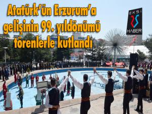 Atatürkün Erzuruma gelişinin 99. yıldönümü törenlerle kutlandı