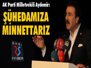 Aydemir: Şühedamıza minnettarız