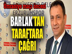 B.B. Erzurumspor Basın Sözcüsü Barlak: Tribünleri doldurup, İstanbula avantajlı gidelim