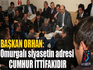 Başkan Orhan: Omurgalı siyasetin adresi Cumhur ittifakıdır