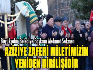 Başkan Sekmen: Aziziye zaferi milletimizin yeniden dirilişidir