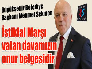 Başkan Sekmenden İstiklal Marşının Kabulü ve Mehmet Akif Ersoyu anma günü mesajı