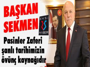 Başkan Sekmen: Pasinler Zaferi şanlı tarihimizin övünç kaynağıdır