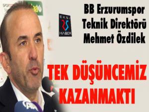 BB Erzurumspor Teknik Direktörü Mehmet Özdilek: Bugün belirleyici olan unsur sabırlı oyunumuz oldu 