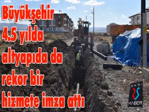 Büyükşehir 4.5 yılda altyapıda da rekor bir hizmete imza attı