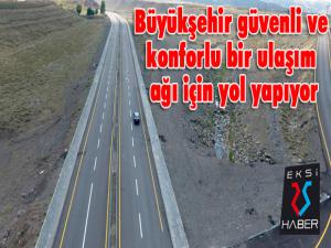 Büyükşehir güvenli ve konforlu bir ulaşım ağı için yol yapıyor