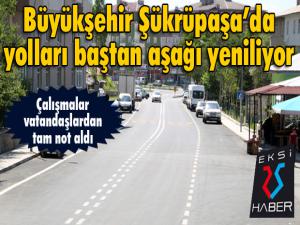  Büyükşehir Şükrüpaşada yolları baştan aşağı yeniliyor 