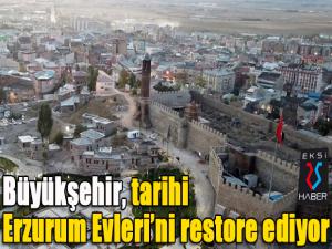 Büyükşehir tarihi Erzurum Evlerini restore ediyor 
