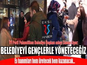 Canan Uçar: Belediyeyi gençlerle yöneteceğiz...