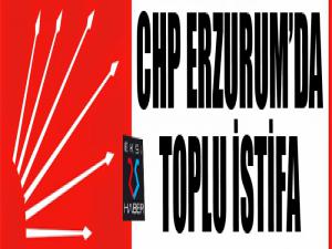 CHP Erzurumda toplu istifa 