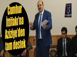 Cumhur İttifakına Aziziyeden tam destek