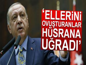 Cumhurbaşkanı Erdoğan: 'Ellerini ovuşturanlar hüsrana uğradı'