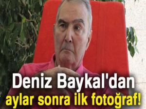 Deniz Baykal'dan aylar sonra ilk fotoğraf