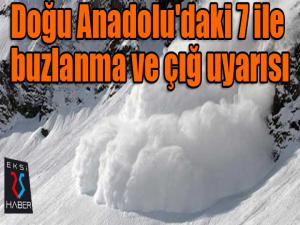 Doğu Anadolu'daki 7 ile buzlanma ve çığ uyarısı