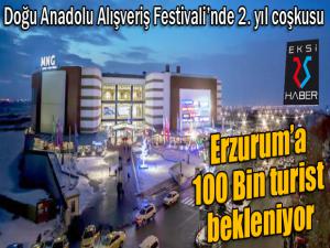 Erzuruma 100 Bin turist bekleniyor