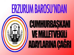 Erzurum Barosu'ndan Cumhurbaşkanı ve Milletvekili adaylarına çağrı...