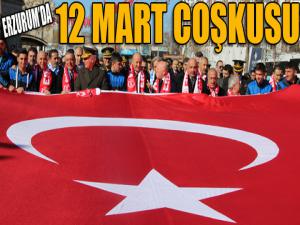 Erzurumda 12 Mart coşkusu