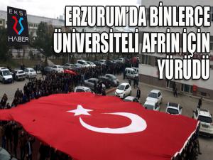 Erzurum'da binlerce üniversiteli Afrin için yürüdü 