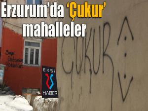 Erzurumda Çukur mahalleler