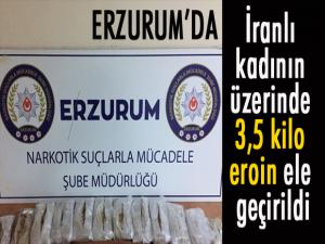 Erzurumda İranlı kadının üzerinde 3,5 kilo eroin ele geçirildi