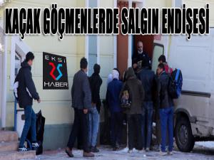 Erzurumda kaçak göçmenlerde salgın endişesi
