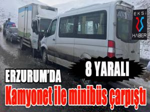 Erzurum'da kamyonet ile minibüs çarpıştı: 8 yaralı