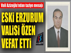 Erzurum Eski Valisi Recep Birsin Özen vefat etti