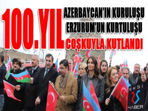Erzurum kurtuluşu ve Azerbaycanın kuruluşunun 100. yılı kutlandı
