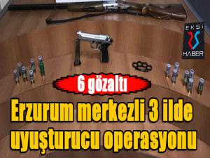 Erzurum merkezli 3 ilde uyuşturucu operasyonu: 6 gözaltı