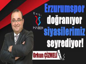 Erzurumspor doğranıyor siyasilerimiz seyrediyor!