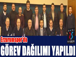 Erzurumspor yönetiminde görev dağılımı yapıldı...