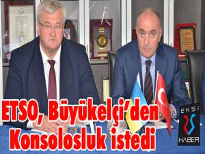 ETSO, Büyükelçiden Konsolosluk istedi