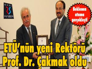 ETÜ'nün yeni Rektörü Prof. Dr. Çakmak oldu