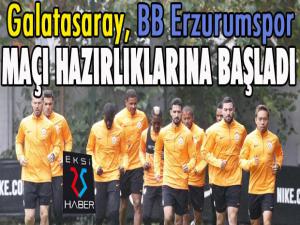 Galatasaray, BB Erzurumspor maçı hazırlıklarına başladı