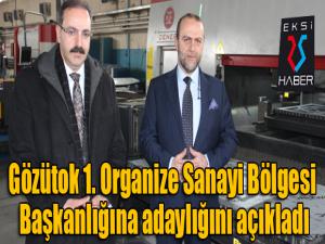 Gözütok 1. Organize Sanayi Bölgesi Başkanlığına adaylığını açıkladı