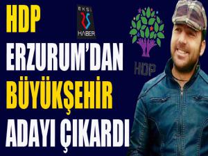 HDP Erzurum'dan Büyükşehir adayı çıkardı...