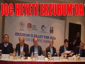 IOC Heyeti Erzurumda