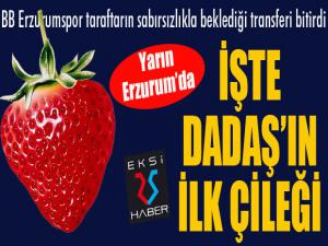 İşte Dadaş'ın ilk çileği... Yıldız isim yarın Erzurum'da...