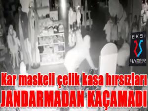 Kar maskeli çelik kasa hırsızları önce güvenlik kamerasına ardından jandarmaya yakalandı