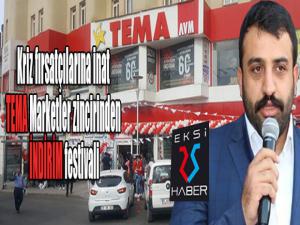 Kriz fırsatçılarına inat TEMA Marketler zincirinden indirim festivali