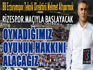 Mehmet Altıparmak: Oynadığımız oyunun hakkını alacağız...
