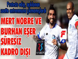 Mert Nobre ve Burhan Eşer süresiz kadro dışı