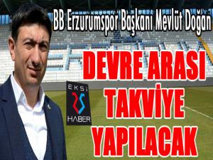 Mevlüt Doğan: Devre arasında 3-4 takviye yapacağız