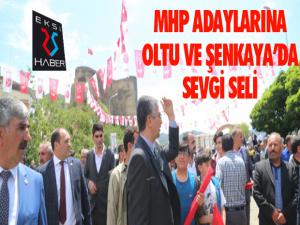 MHP adaylarına Oltu ve Şenkayada sevgi seli